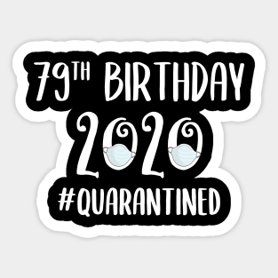 79th Birthday 2020 Quarantined Sticker